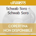 Schwab Soro - Schwab Soro cd