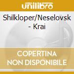 Shilkloper/Neselovsk - Krai cd musicale di Shilkloper/Neselovsk