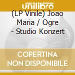 (LP Vinile) Joao Maria / Ogre - Studio Konzert vinile