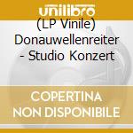 (LP Vinile) Donauwellenreiter - Studio Konzert vinile