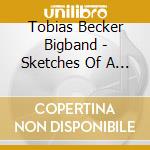Tobias Becker Bigband - Sketches Of A Dream - Live cd