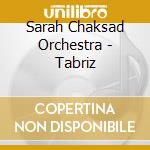 Sarah Chaksad Orchestra - Tabriz cd