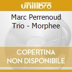 Marc Perrenoud Trio - Morphee cd