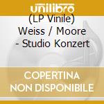 (LP Vinile) Weiss / Moore - Studio Konzert vinile