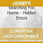 Searching For Home - Hidden Errors cd