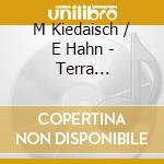 M Kiedaisch / E Hahn - Terra Incognita cd