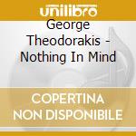 George Theodorakis - Nothing In Mind