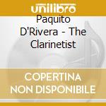 Paquito D'Rivera - The Clarinetist cd