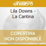 Lila Downs - La Cantina cd musicale di Lila Downs