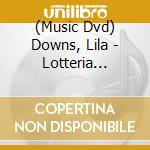 (Music Dvd) Downs, Lila - Lotteria Cantada cd musicale
