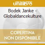 Bodek Janke - Globaldancekulture cd
