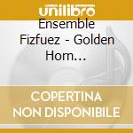 Ensemble Fizfuez - Golden Horn Impressions cd