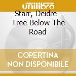 Starr, Deidre - Tree Below The Road cd