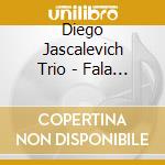 Diego Jascalevich Trio - Fala Charango cd