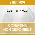 Luamar - Azul cd musicale di Luamar