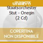 Staatsorchester Stut - Onegin (2 Cd)