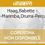 Haag,Babette - Magic-Marimba,Drums-Percussion cd musicale di Haag,Babette