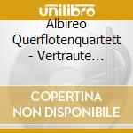 Albireo Querflotenquartett - Vertraute Flutenmusik Am Hof cd