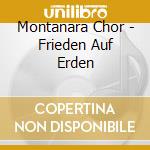 Montanara Chor - Frieden Auf Erden cd