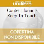 Coutet Florian - Keep In Touch cd musicale di Coutet Florian