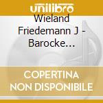 Wieland Friedemann J - Barocke Klangpracht cd