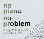 Villafranca / Louis - No Piano No Problem cd