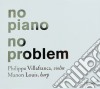 Villafranca / Louis - No Piano No Problem cd