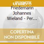Friedemann Johannes Wieland - Per Tutti cd