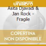 Asita Djavadi & Jan Rock - Fragile cd