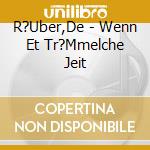R?Uber,De - Wenn  Et Tr?Mmelche Jeit cd