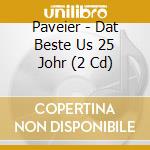 Paveier - Dat Beste Us 25 Johr (2 Cd) cd