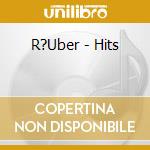 R?Uber - Hits cd