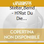 Stelter,Bernd - H?Rst Du Die Regenw?Rmer..? cd
