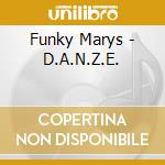 Funky Marys - D.A.N.Z.E. cd