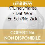 K?Llner,Marita - Dat Wor En Sch?Ne Zick cd