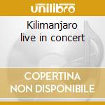 Kilimanjaro live in concert cd
