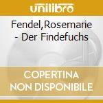 Fendel,Rosemarie - Der Findefuchs cd