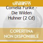 Cornelia Funke - Die Wilden Huhner (2 Cd) cd