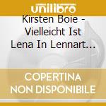 Kirsten Boie - Vielleicht Ist Lena In Lennart Verliebt cd musicale di Kirsten Boie