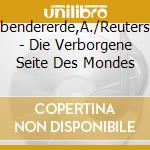 Babendererde,A./Reuters,I. - Die Verborgene Seite Des Mondes cd