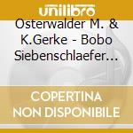 Osterwalder M. & K.Gerke - Bobo Siebenschlaefer Wird cd