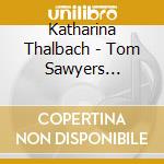 Katharina Thalbach - Tom Sawyers Abenteuer cd