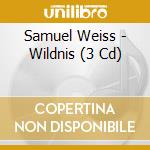 Samuel Weiss - Wildnis (3 Cd) cd