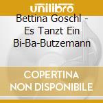 Bettina Goschl - Es Tanzt Ein Bi-Ba-Butzemann cd