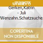 Gerken,Katrin - Juli L?Wenzahn.Schatzsuche Im M?Hrenbeet Und Weit cd