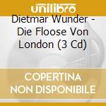Dietmar Wunder - Die Floose Von London (3 Cd) cd
