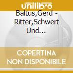 Baltus,Gerd - Ritter,Schwert Und Drachenblut cd