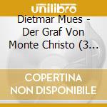 Dietmar Mues - Der Graf Von Monte Christo (3 Cd) cd