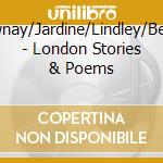 Dawnay/Jardine/Lindley/Bevan - London Stories & Poems cd