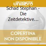 Schad Stephan - Die Zeitdetektive Im Mitt (3 Cd) cd